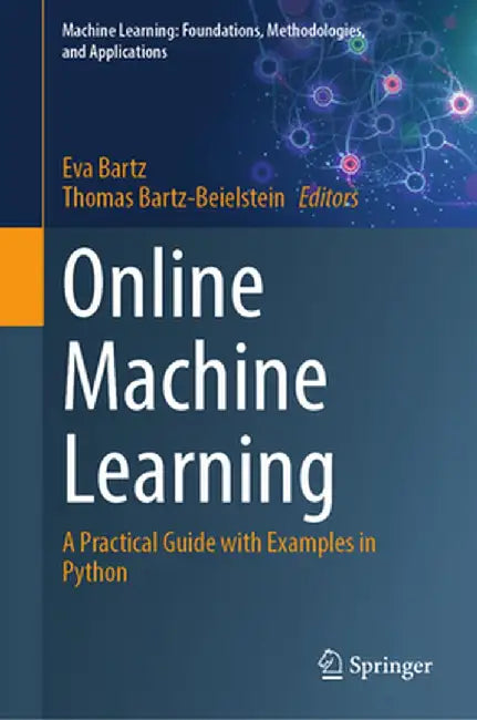 Online Machine Learning: A Practical Guide with Examples in Python by Eva Bartz