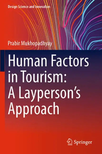 Human Factors in Tourism: A Layperson's Approach by Prabir Mukhopadhyay
