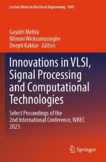 Innovations in Vlsi, Signal Processing and Computational Technologies: Select Proceedings of the 2nd International Conference, Wrec 2023 by Gayatri Mehta