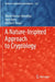 A Nature-Inspired Approach to Cryptology by Shishir Kumar Shandilya