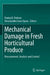 Mechanical Damage in Fresh Horticultural Produce: Measurement, Analysis and Control by Pankaj B. Pathare