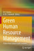 Green Human Resource Management: A View from Global South Countries by M. Y. Yusliza