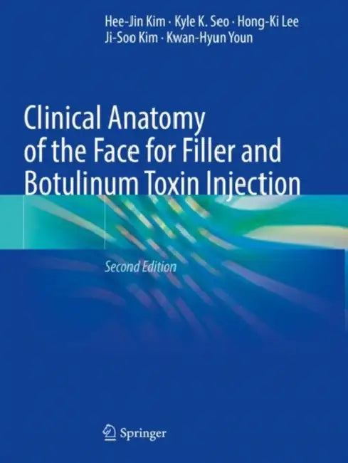Clinical Anatomy of the Face for Filler and Botulinum Toxin Injection by Hee-Jin Kim