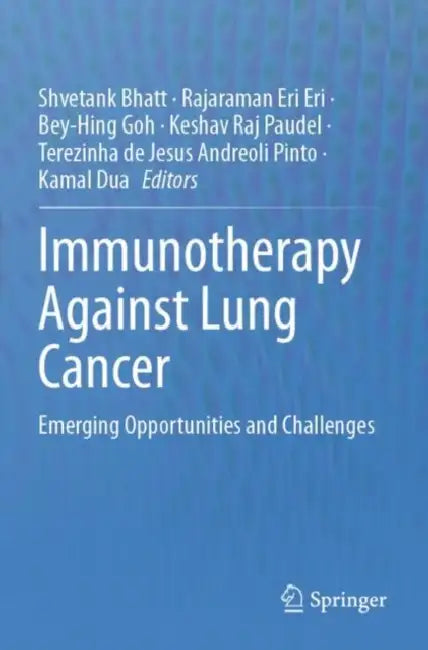 Immunotherapy Against Lung Cancer: Emerging Opportunities and Challenges by Shvetank Bhatt