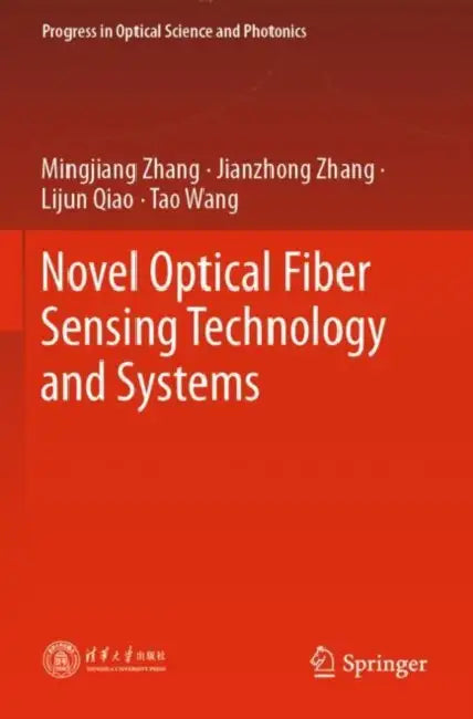 Novel Optical Fiber Sensing Technology and Systems by Mingjiang Zhang
