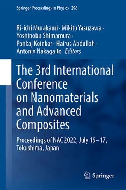 The 3rd International Conference on Nanomaterials and Advanced Composites: Proceedings of Nac 2022, July 15-17, Tokushima, Japan by Ri-Ichi Murakami