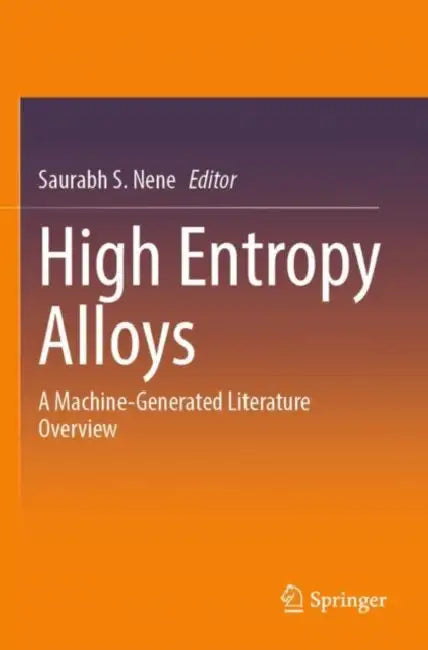 High Entropy Alloys: A Machine-Generated Literature Overview by Saurabh S. Nene