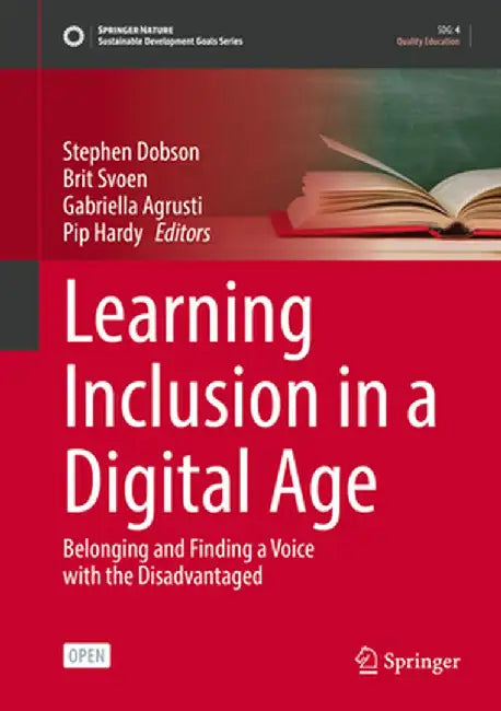 Learning Inclusion in a Digital Age: Belonging and Finding a Voice with the Disadvantaged by Stephen Dobson