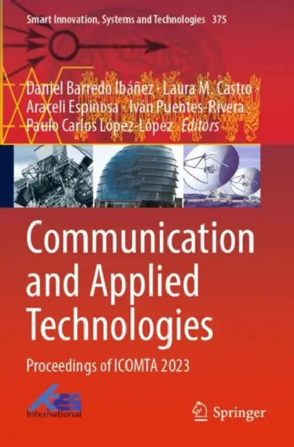 Communication and Applied Technologies: Proceedings of Icomta 2023 by Daniel Barredo Ibáñez