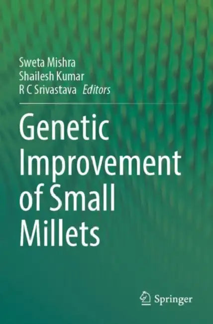 Genetic improvement of Small Millets by Sweta Mishra
