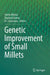 Genetic improvement of Small Millets by Sweta Mishra