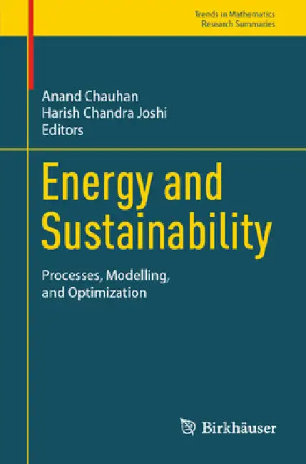 Energy and Sustainability: Processes, Modelling and Optimization by Anand Chauhan
