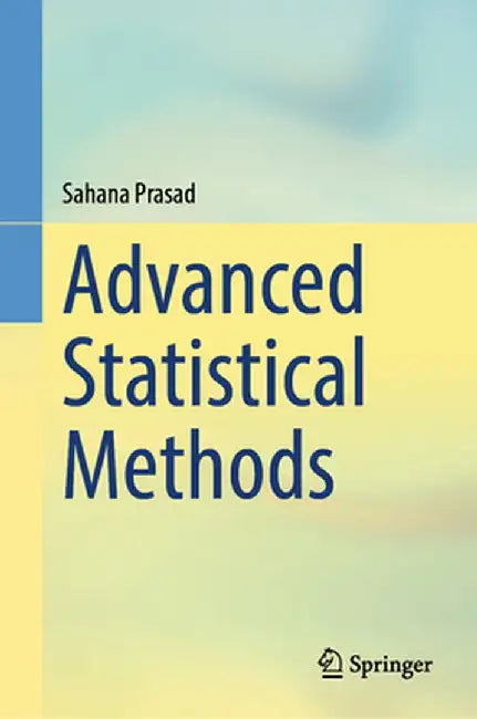 Advanced Statistical Methods by Prasad, Sahana