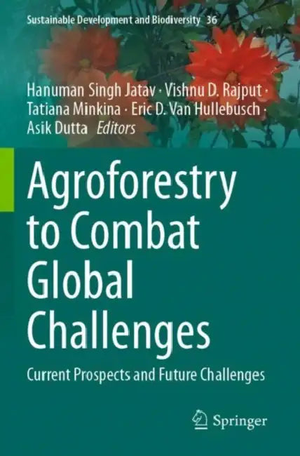 Agroforestry to Combat Global Challenges: Current Prospects and Future Challenges by Hanuman Singh Jatav