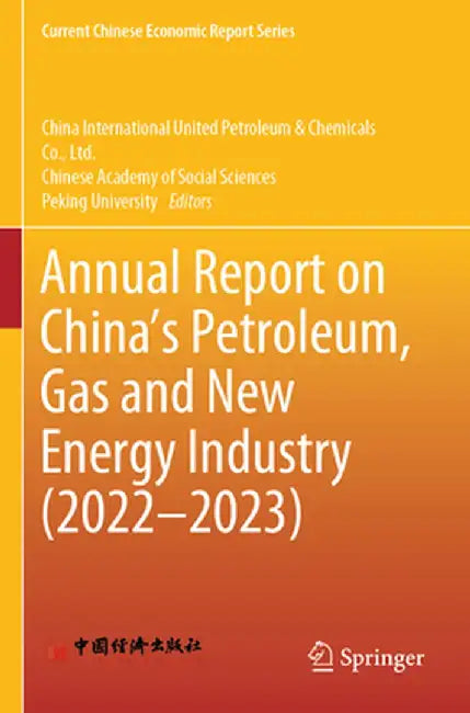 Annual Report on China's Petroleum, Gas and New Energy Industry (2022-2023) by China International United Petroleum &.