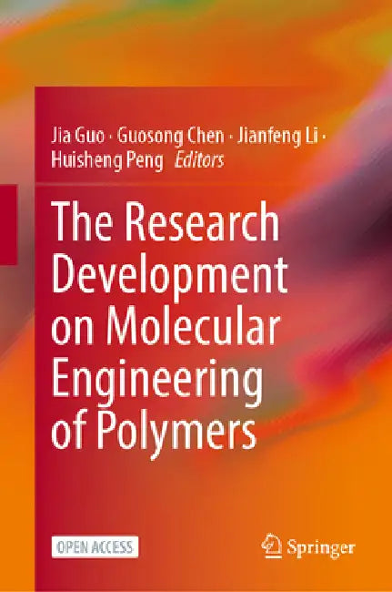 The Research Development on Molecular Engineering of Polymers by Jia Guo, Guosong Chen, Jianfeng Li