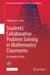 Students' Collaborative Problem Solving in Mathematics Classrooms: An Empirical Study by Yiming Cao