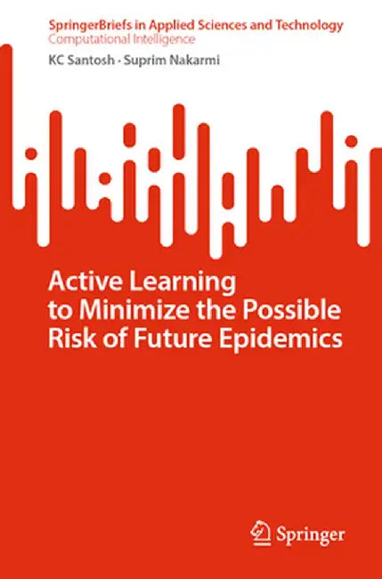 Active Learning to Minimize the Possible Risk of Future Epidemics by Kc Santosh