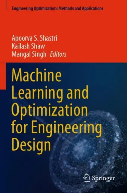 Machine Learning and Optimization for Engineering by Apoorva S. Shastri