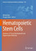 Hematopoietic Stem Cells: Keystone of Tissue Development and Regenerative Medicine by Meng Zhao