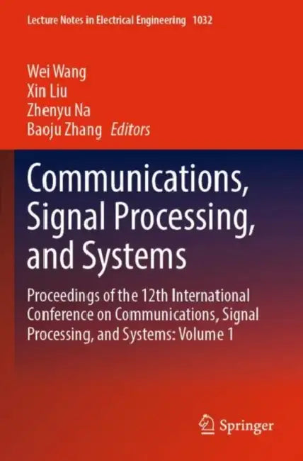 Communications, Signal Processing, and Systems by Wei Wang