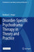 Disorder-Specific Psychodrama Therapy in Theory and Practice by Reinhard T. Krüger