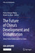 The Future of China's Development and Globalization: Views from Ambassadors to China by Henry Huiyao Wang