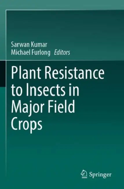 Plant Resistance to Insects in Major Field Crops by Sarwan Kumar