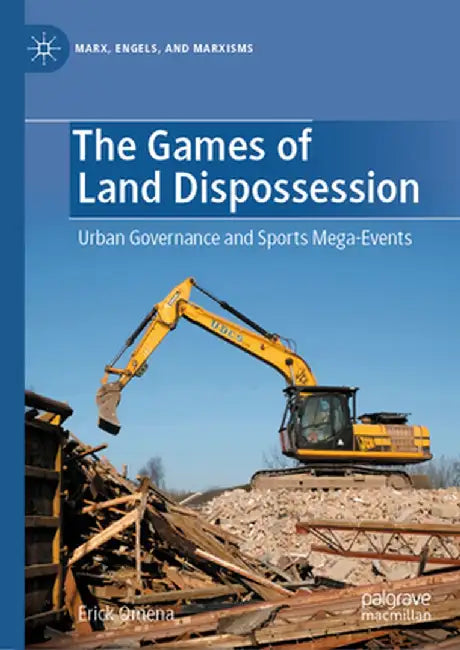 The Games of Land Dispossession: Urban Governance and Sports Mega-Events by Erick Omena