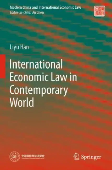 International Economic Law in Contemporary World by Liyu Han