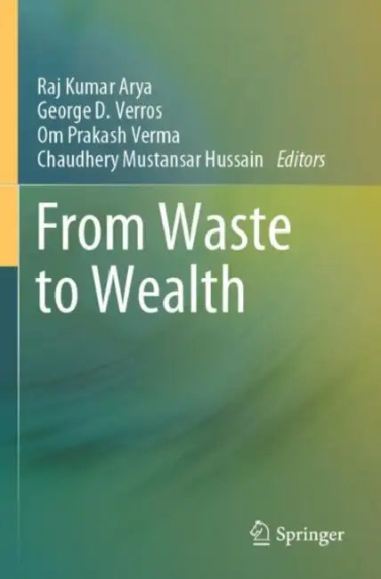 From Waste to Wealth by Raj Kumar Arya