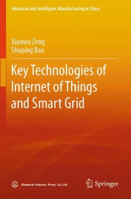 Key Technologies of Internet of Things and Smart Grid by Xianwu Zeng