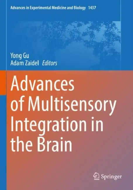 Advances of Multisensory Integration in the Brain by Yong Gu