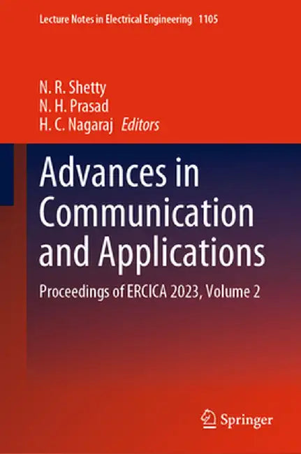 Advances in Communication and Applications: Proceedings of Ercica 2023, Volume 2 by N. R. Shetty