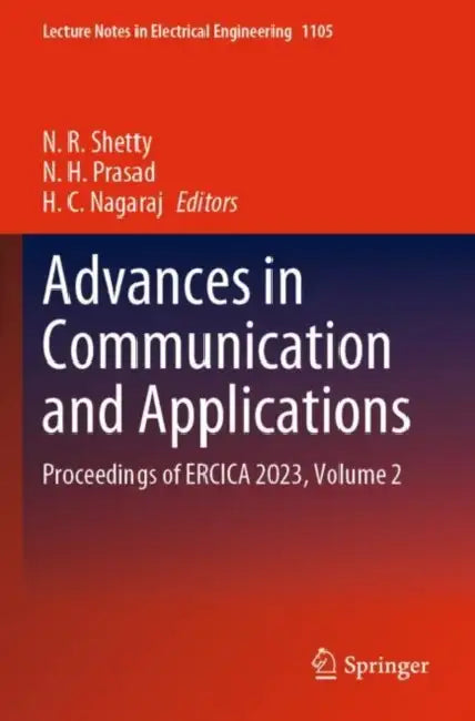 Advances in Communication and Applications: Proceedings of Ercica 2023 by N. R. Shetty