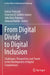 From Digital Divide to Digital Inclusion: Challenges, Perspectives and Trends in the Development of Digital Competences by Lukasz Tomczyk