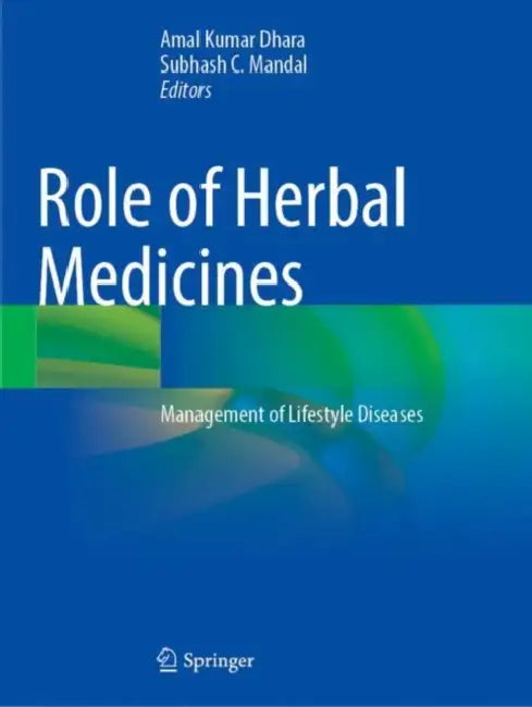 Role of Herbal Medicines: Management of Lifestyle Diseases by Amal Kumar Dhara
