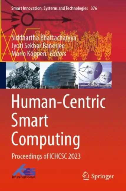 Human-Centric Smart Computing: Proceedings of Ichcsc 2023 by Siddhartha Bhattacharyya
