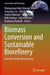 Biomass Conversion and Sustainable Biorefinery: Towards Circular Bioeconomy by Muhammad Adly Rahandi Lubis