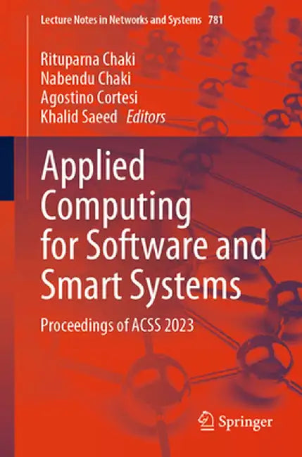 Applied Computing for Software and Smart Systems: Proceedings of Acss 2023 by Rituparna Chaki