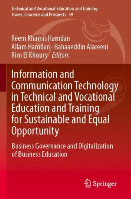 Information and Communication Technology in Technical and Vocational Education and Training for Sustainable and Equal Opportunity: Business Governance by Reem Khamis Hamdan