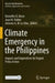 Climate Emergency in the Philippines: Impacts and Imperatives for Urgent Policy Action by Kristoffer B. Berse