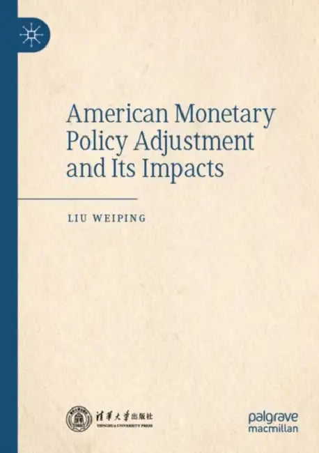 American Monetary Policy Adjustment and Its Impact by Liu Weiping