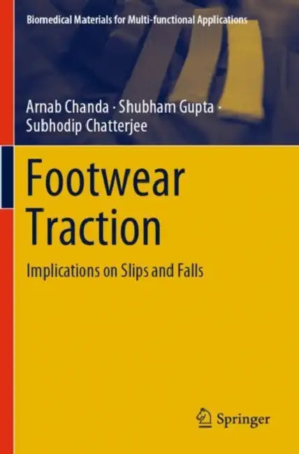 Footwear Traction: Implications on Slips and Falls by Arnab Chanda