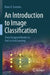 An Introduction to Image Classification: From Designed Models to End-To-End Learning by Klaus D. Toennies