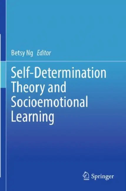 Self-Determination Theory and Socioemotional Learning by Betsy Ng