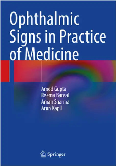 Ophthalmic Signs in Practice of Medicine by Amod Gupta