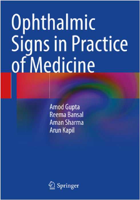 Ophthalmic Signs in Practice of Medicine by Amod Gupta, Reema Bansal, Aman Sharma