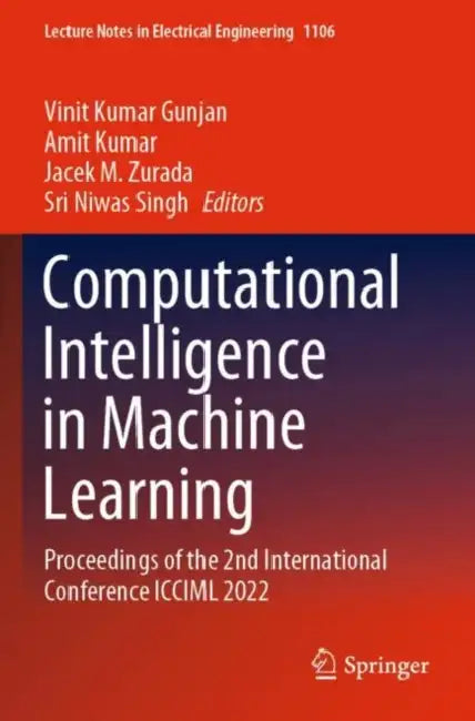 Computational Intelligence in Machine Learning: Proceedings of the 2nd International Conference ICCIML 2022 by Vinit Kumar Gunjan