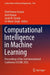 Computational Intelligence in Machine Learning: Proceedings of the 2nd International Conference ICCIML 2022 by Vinit Kumar Gunjan